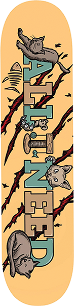 ALL I NEED CATS SKATEBOARD DECK 7.75