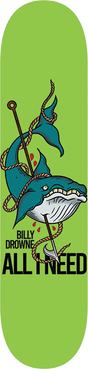 ALL I NEED DROWNE WHALE SKATEBOARD DECK 8.3