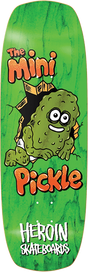 HEROIN MINI PICKLE SKATEBOARD DECK-9.5X30