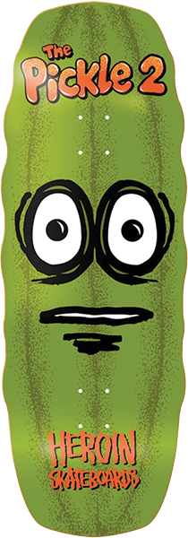 HEROIN THE PICKLE 2 SKATEBOARD DECK-11.12X32.12