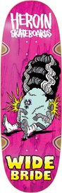 HEROIN WIDE BRIDE SKATEBOARD DECK-10.4X32.5