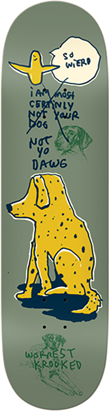 KROOKED WORREST NOT YO DOG SKATEBOARD DECK-8.25