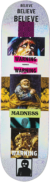 MADNESS BELIEVE SKATEBOARD DECK-8.5 HOLO R7