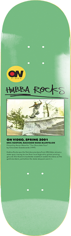 ON VIDEO HUBBA ROCKS SKATEBOARD DECK-8.375 GRN EX7