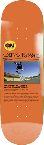 ON VIDEO LOST AND FOUND SKATEBOARD DECK-8.0 ORG EX7