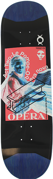 OPERA LE POMPE SKATEBOARD DECK-8.62 SLICK
