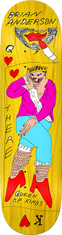 THERE B.ANDERSON GUEST QUEEN OF KINGS SKATEBOARD DECK-8.5