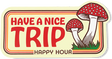 HAPPY HOUR HAVE A NICE TRIP DECAL NATURAL (2 pack)