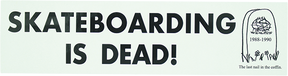 WORLD INDUSTRIES SKATEBOARDING IS DEAD BUMPER STICKER BLK/WHT