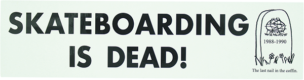 WORLD INDUSTRIES SKATEBOARDING IS DEAD BUMPER STICKER BLK/WHT