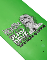 Heroin DeadDave Dave Head Skateboard Deck Green Dipped 10x14.25WB