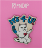 RIP N DIP ITS 4 U PIN