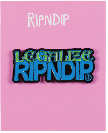 RIP N DIP LEGALIZE RIPNDIP PIN