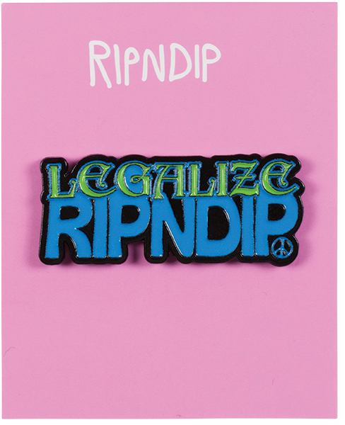 RIP N DIP LEGALIZE RIPNDIP PIN